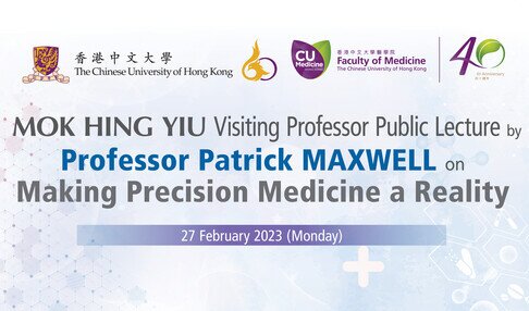 Mok Hing Yiu Visiting Professor Public Lecture by Professor Patrick MAXWELL on Making Precision Medicine a Reality